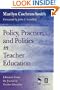 Policy, Practice, and Politics in Teacher Education: Editorials From the Journal of Teacher Education