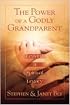 The Power of a Godly Grandparent: Leaving a Spiritual Legacy