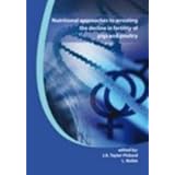 Nutritional Approaches To Arresting The Decline In Fertility Of Pigs And Poultry: Proceedings... by J. A. Taylor-Pickard and L. Nollet