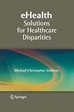 eHealth Solutions for Healthcare Disparities eHealth Solutions for Healthcare Disparities
