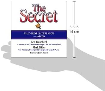 The Secret: What Great Leaders Know--and Do