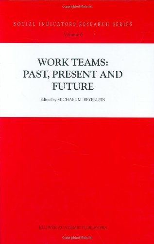 Work Teams: Past, Present and Future (Social Indicators Research Series Volume 6)