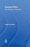 Business ethics : brief readings on vital topics