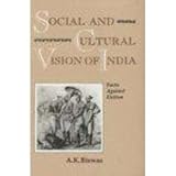 Social and Cultural Vision of India: Facts Against Fiction