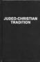 The Judeo-Christian Tradition: A Guide for the Perplexed