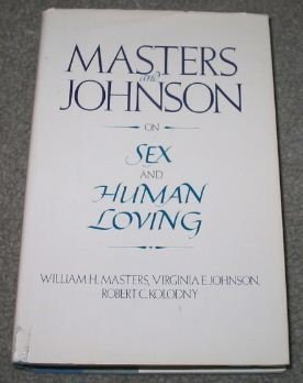Masters and Johnson on Sex and Human Loving