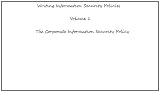 The Corporate Information Security Policy (Writing Information Security Policies)