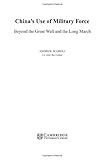 China's use of military force : beyond the Great Wall and the long march