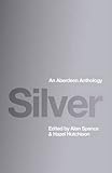 Silver : an Aberdeen anthology