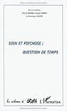 Soin et psychose question de temps