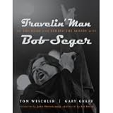 Travelin' Man: On the Road and Behind the Scenes With Bob Seger (Painted Turtle) (Hardcover)