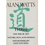 THREE: The Way of Zen; Nature, Man, and Woman; Psychotherapy East and West