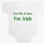 Get Me A Beer I'm Irish (2) Baby Ultrasoft Onesie