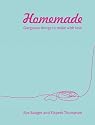 Homemade: Gorgeous things to make with love