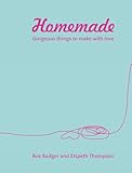 Homemade : gorgeous things to make with love