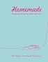 Homemade: Gorgeous things to make with love