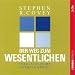 Der Weg zum Wesentlichen: Der 