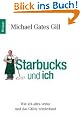 Starbucks und ich: Wie ich alles verlor und das Gl�ck wiederfand