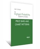 How To Trade the Highest Probability Opportunities | Price Bars and Chart Patterns