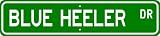 Blue Heeler STREET SIGN ~ High Quality Aluminum ~ Dog Lover