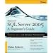 Microsoft SQL Server 2005: A Beginner''s Guide (Beginner's Guide  (Osborne Mcgraw Hill))