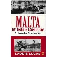 Malta: The Thorn in Rommel's Side - Six Months That Turned the War