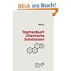 Taschenbuch Chemische Substanzen: Elemente - Anorganika - Organika - Naturstoffe - Polymere