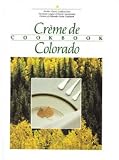 Creme De Colorado Cookbook