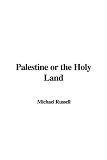 Palestine Or The Holy Land