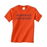 'Desperate Housewife' Funny T-shirt (XXX-LARGE, ORANGE)