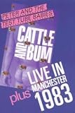 Cattle and Bum/Live in Manchester