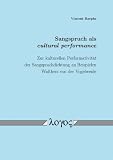 Produkt-Bild: Sangspruch als cultural performance. Zur kulturellen Performativit&auml;t der Sangspruchdichtung an Beispielen Walthers von der Vogelweide