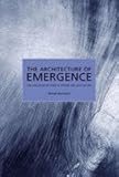 The architecture of emergence : the evolution of form in nature and civilisation
