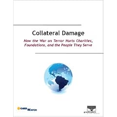 Collateral Damage: How the War on Terror Hurts Charities, Foundations, and the People They Serve