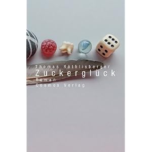 Zuckerglück: Roman