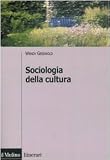 Sociologia della cultura (Itinerari. Sociologia)