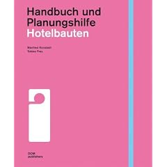 Handbuch und Planungshilfe. Hotelbauten