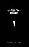 Little Black Book of Setlists: The Songs Behind Rock 'n' Roll's Most Famous Gigs