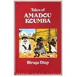 Tales of Amadou Koumba (Longman African Classics)