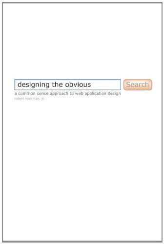 Designing the Obvious: A Common Sense Approach to Web & Mobile Application Design (2nd Edition)