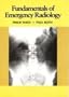 Fundamentals of Emergency Radiology, 1e (Fundamentals of Radiology)