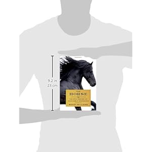 The Horse: The Epic History of Our Noble Companion