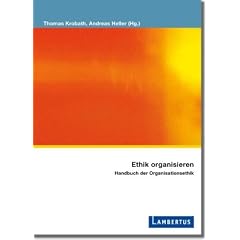 Ethik organisieren: Handbuch der Organisationsethik