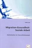 Migration -Gesundheit -Soziale Arbeit: Dolmetschen im Gesundheitswesen