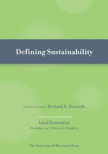 Defining Sustainability: Special Issue of Land Economics 73:4 (November 1997)