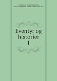 Eventyr og historier - 1 - H. C. (Hans Christian), 1805-1875,Pedersen, Thomas Vilhelm, 1820-1859 Andersen