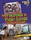 From Marbles to Video Games: How Toys Have Changed (Lightning Bolt Books: Comparing Past and Present)