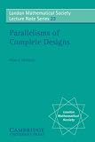 Parallelisms of Complete Designs (London Mathematical Society Lecture Note Series) by Cambridge University Press