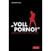 "Voll Porno!": Warum echte Kerle "Nein" sagen