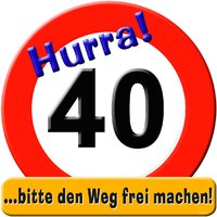Udo Schmidt - Schild 50cm Hurra 40 bitte den Weg frei machen Udo Schmidt - Schild 50cm Hurra 40 bitte den Weg frei machen